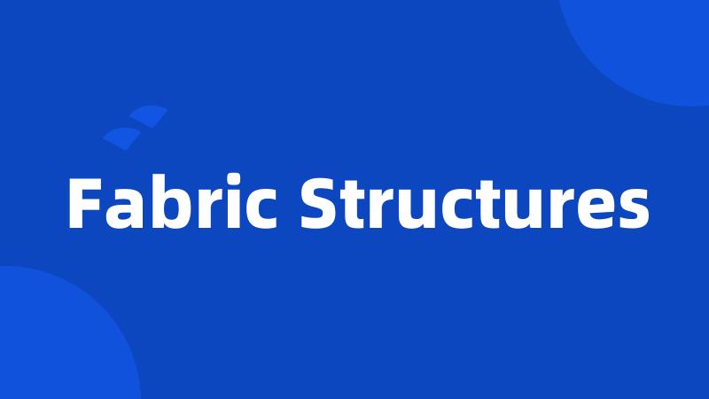 Fabric Structures