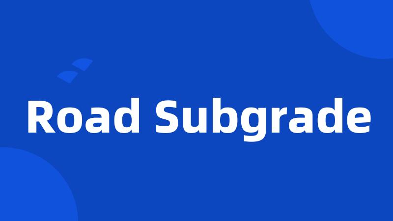 Road Subgrade