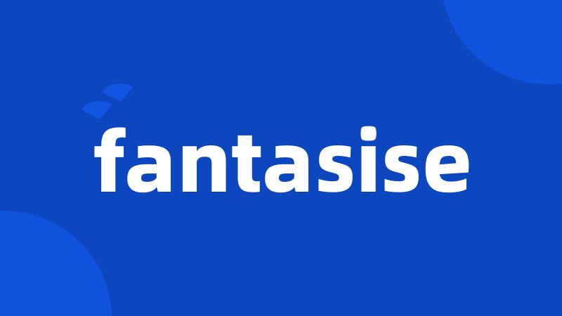 fantasise