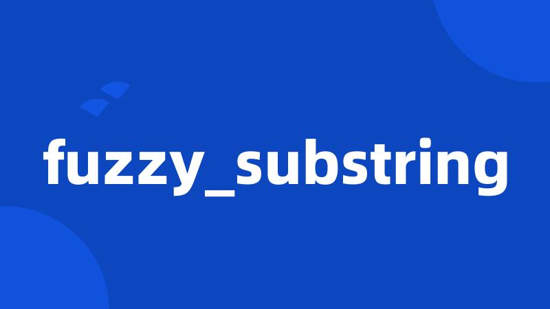 fuzzy_substring