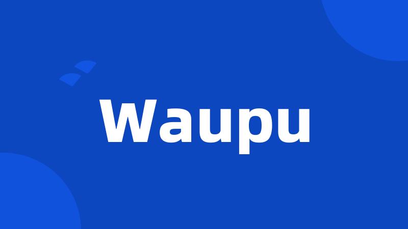 Waupu