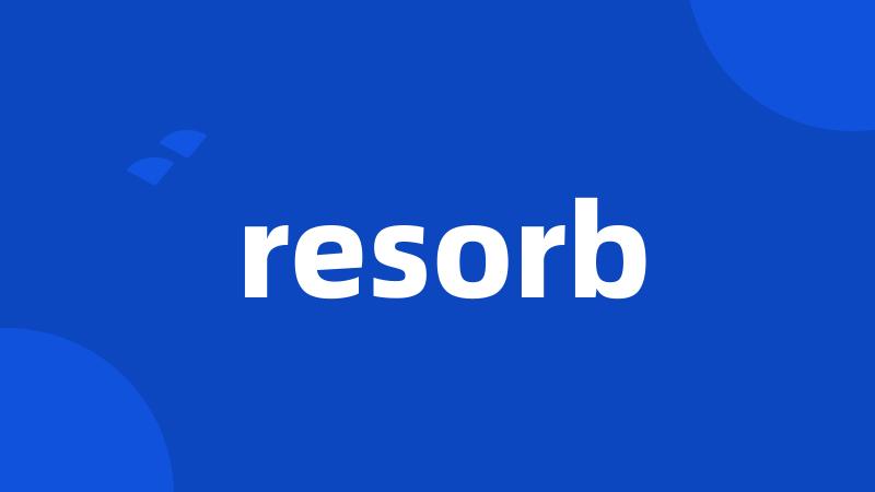 resorb