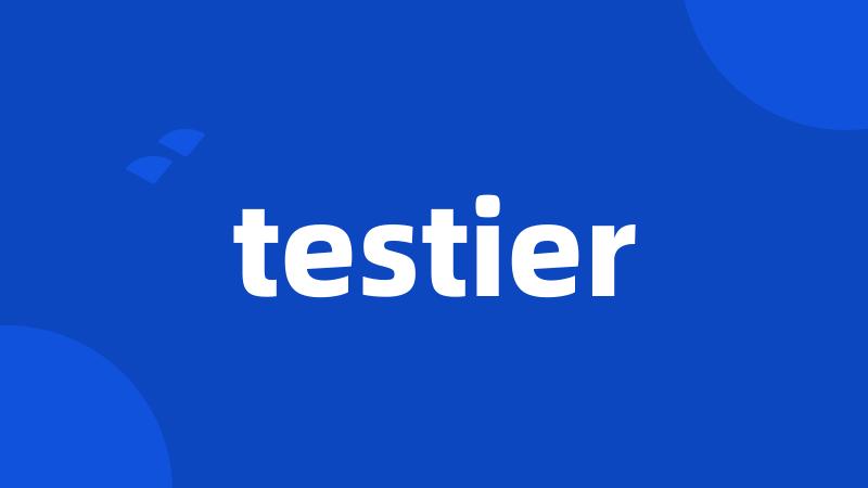 testier