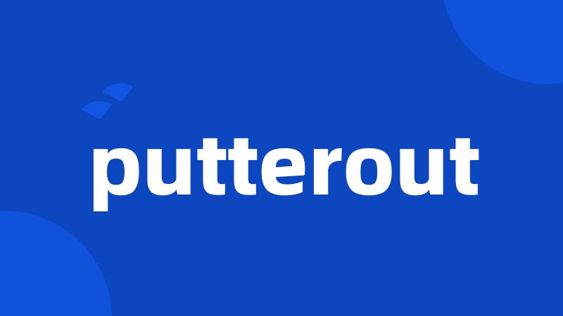 putterout