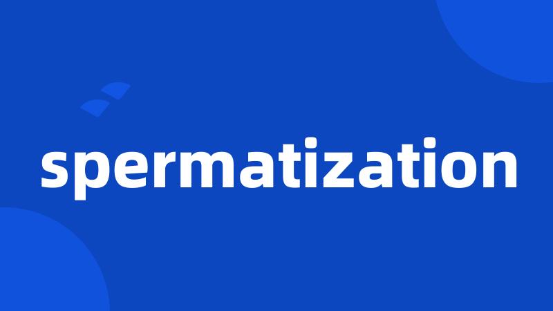 spermatization