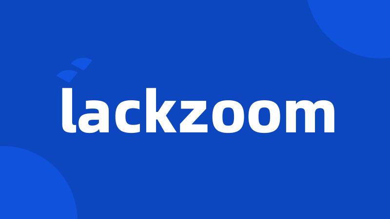 lackzoom