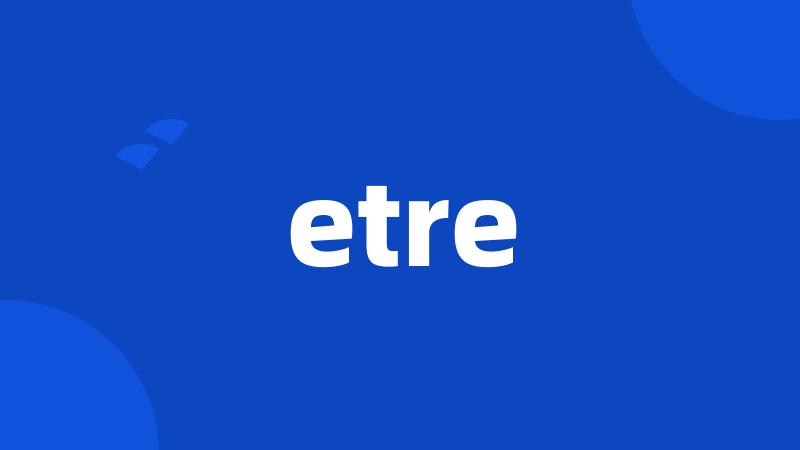 etre