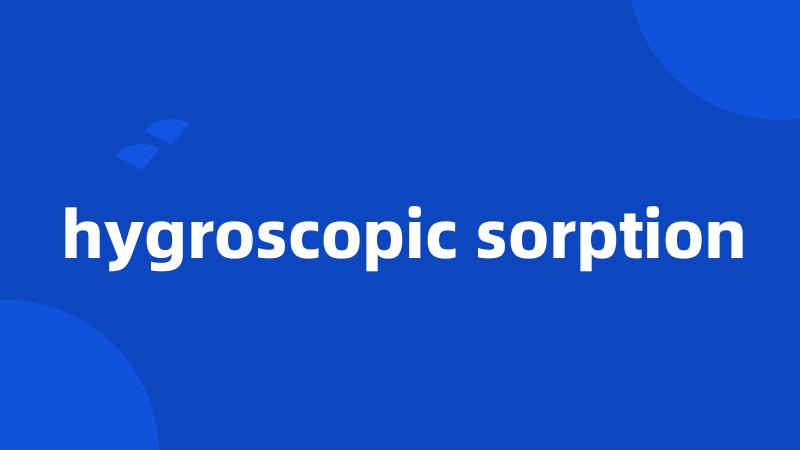 hygroscopic sorption