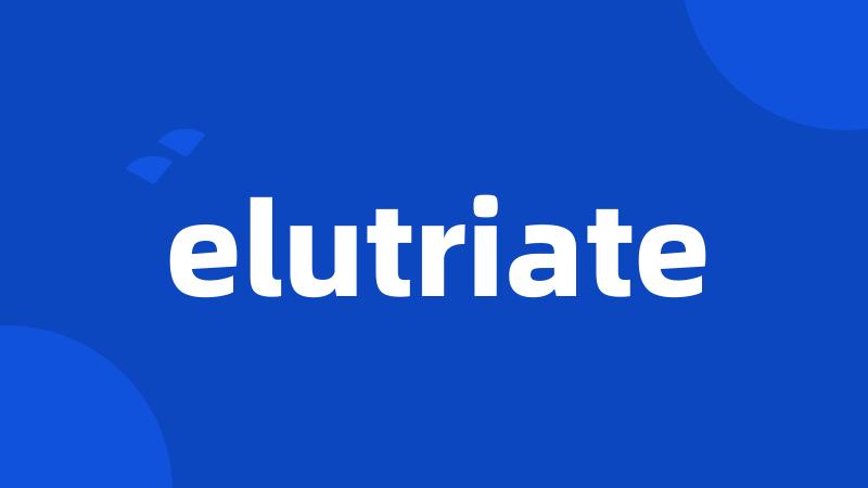 elutriate