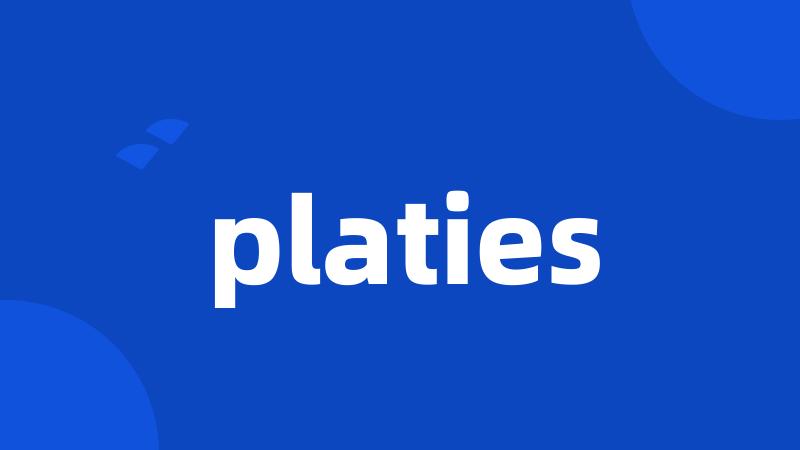 platies