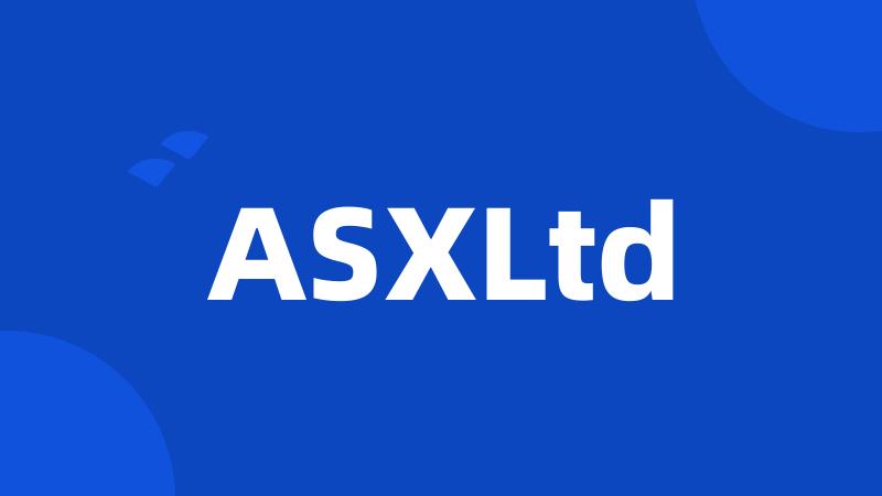 ASXLtd