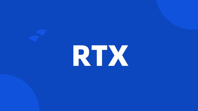 RTX