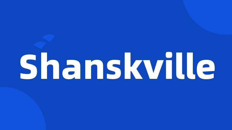 Shanskville