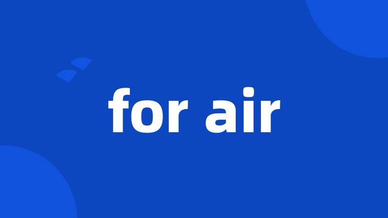 for air