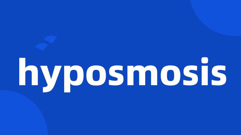 hyposmosis