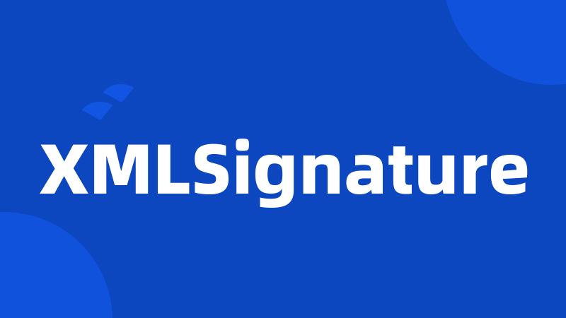 XMLSignature