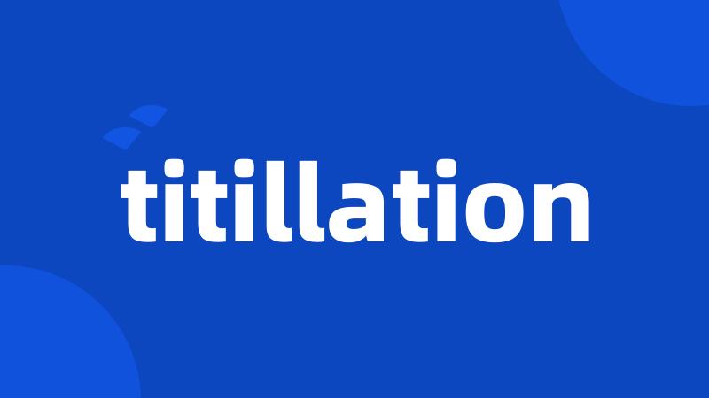 titillation