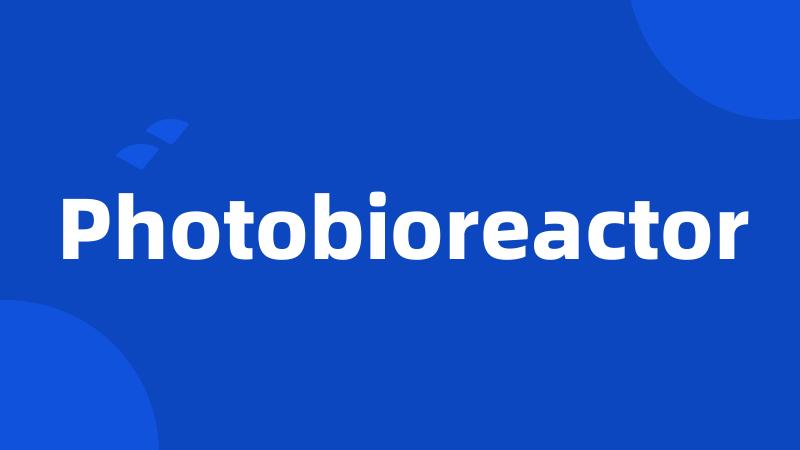 Photobioreactor