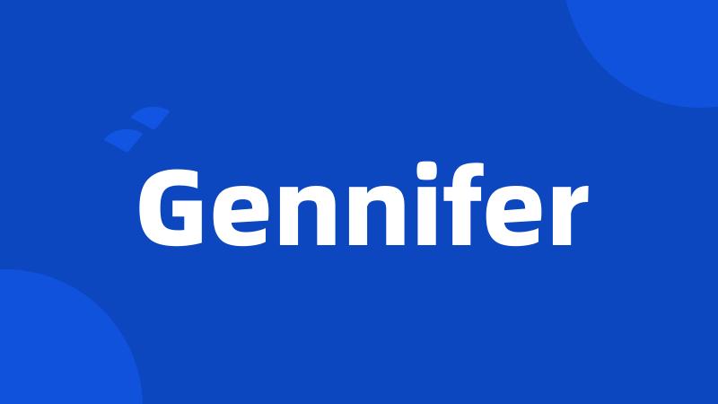 Gennifer