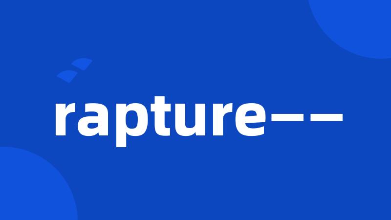 rapture——