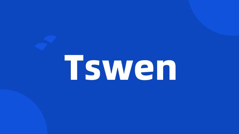 Tswen