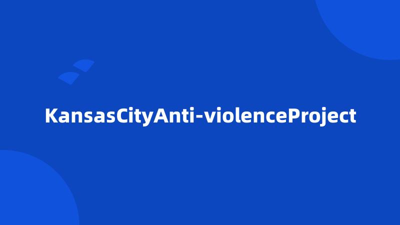 KansasCityAnti-violenceProject