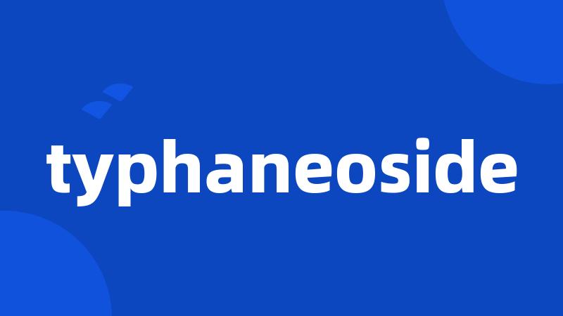 typhaneoside