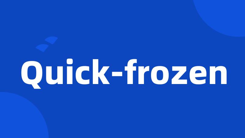 Quick-frozen