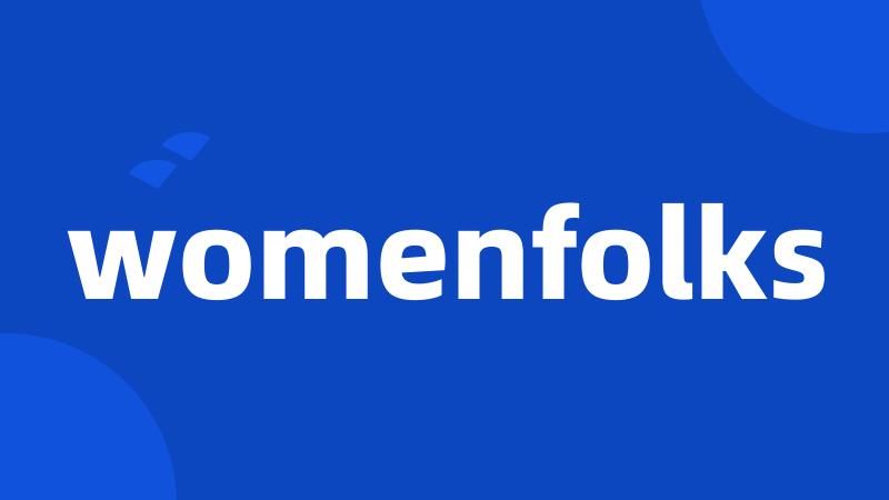 womenfolks