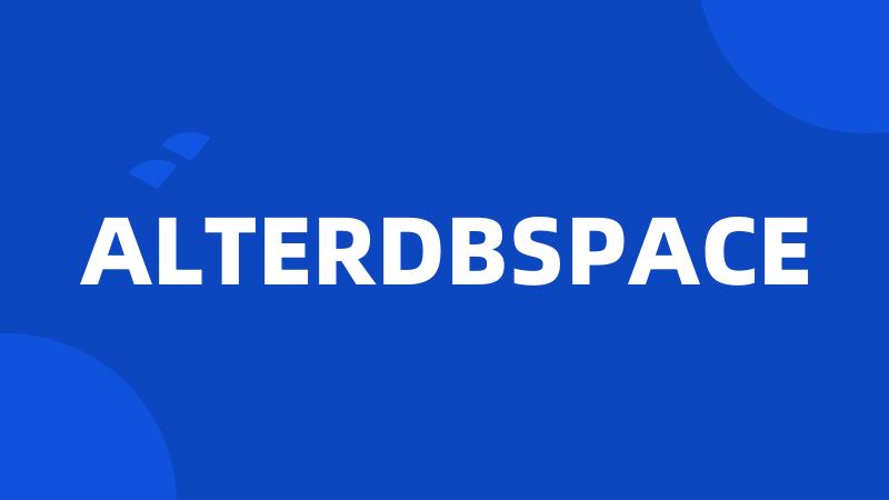 ALTERDBSPACE