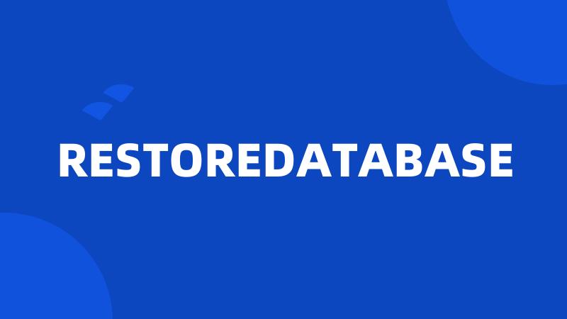 RESTOREDATABASE