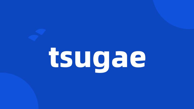 tsugae