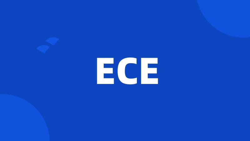 ECE