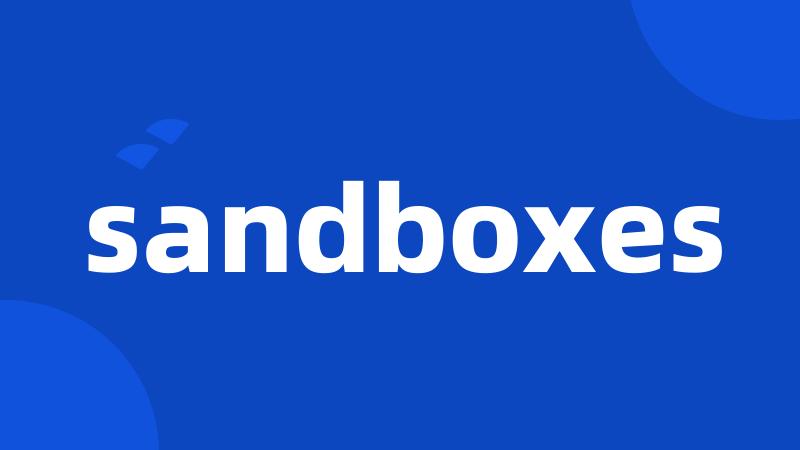 sandboxes