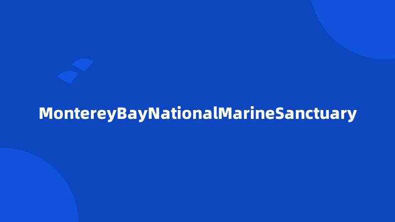 MontereyBayNationalMarineSanctuary