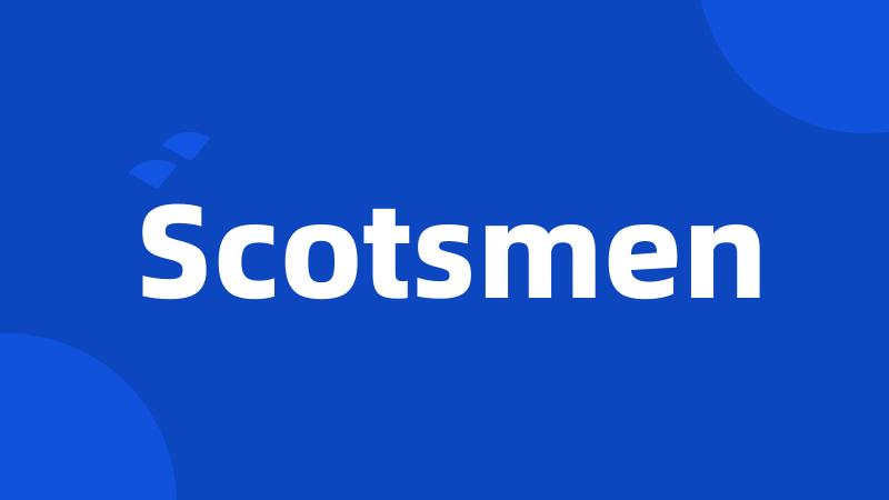 Scotsmen