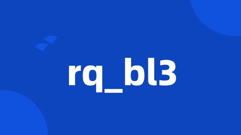 rq_bl3