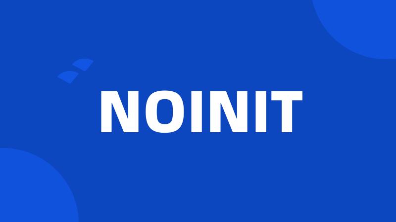 NOINIT