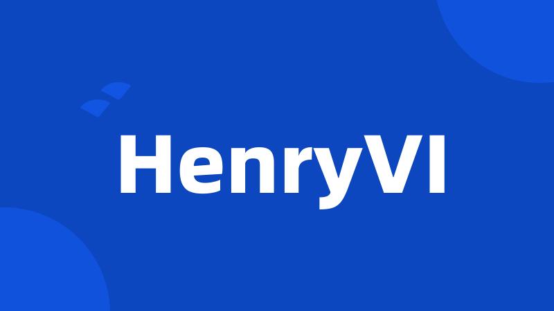 HenryVI