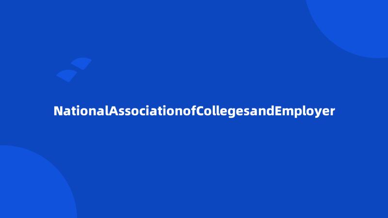 NationalAssociationofCollegesandEmployer