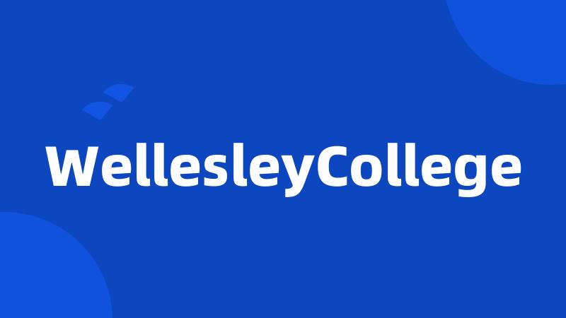WellesleyCollege