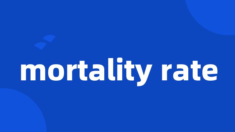 mortality rate