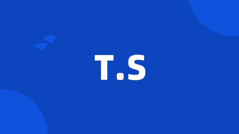 T.S