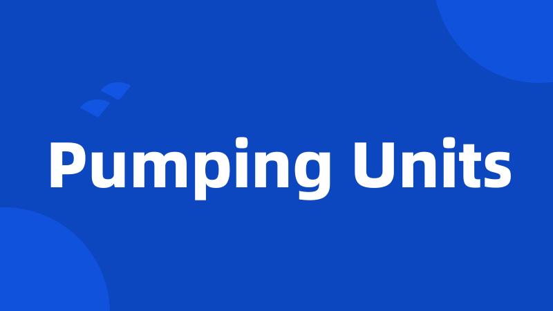 Pumping Units