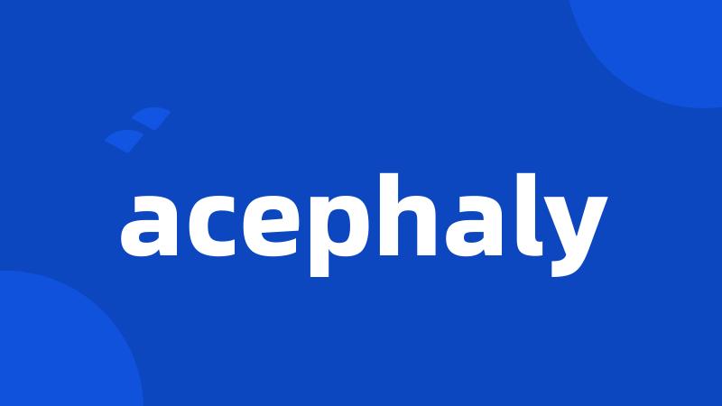 acephaly
