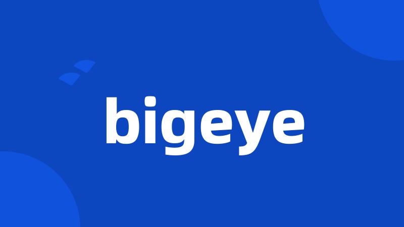 bigeye