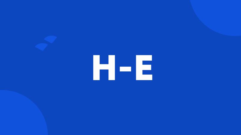 H-E