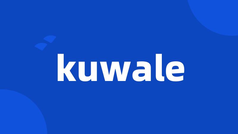 kuwale