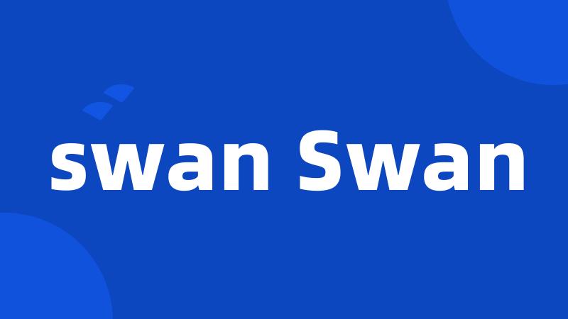 swan Swan