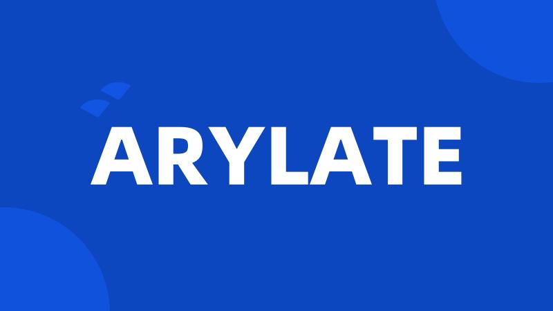 ARYLATE